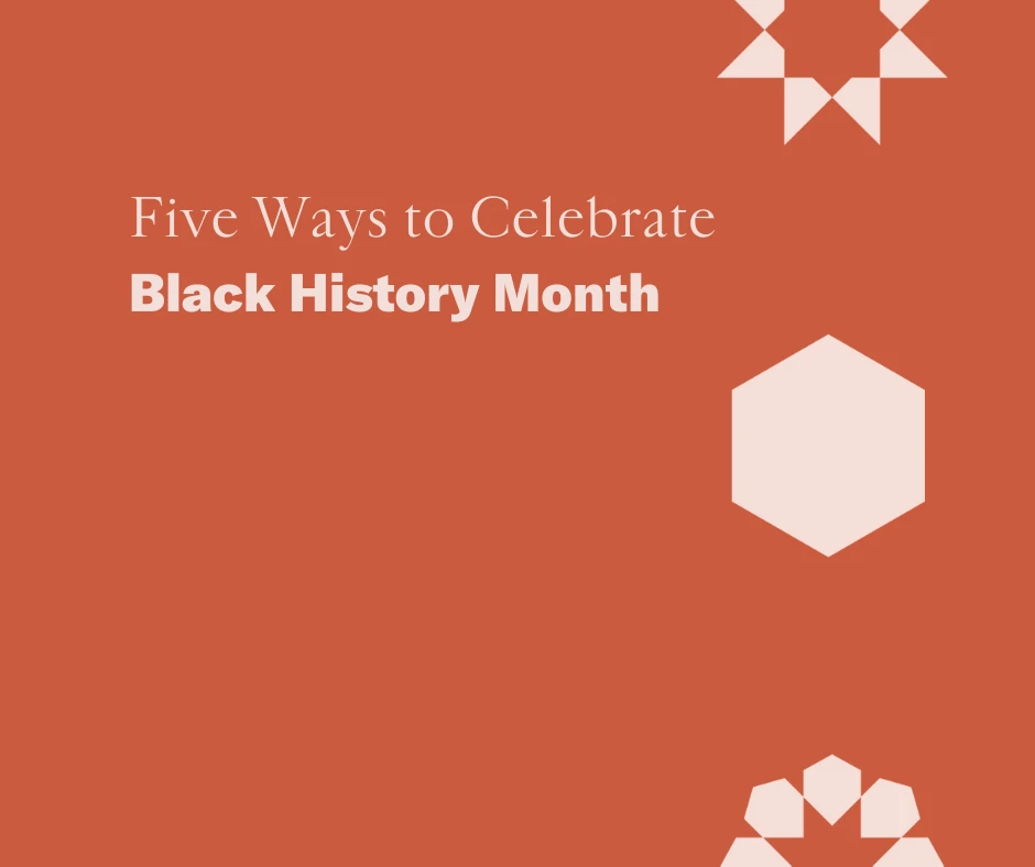 Five Ways to Celebrate Black History Month - Karam Foundation